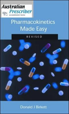 Pharmacokinetics made easy; Donald J. Birkett; 2003