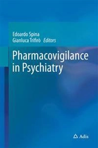 Pharmacovigilance in Psychiatry; Edoardo Spina, Gianluca Trifirò; 2015