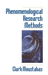 Phenomenological research methods; Clark Moustakas; 1994