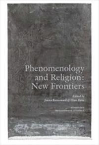 Phenomenology and Religion : New Frontiers; Jonna Bornemark, Ruin Hans; 2010