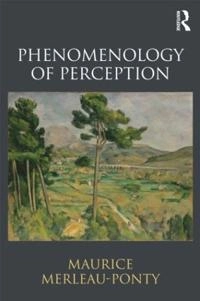 Phenomenology of perception; Maurice Merleau-Ponty; 2014