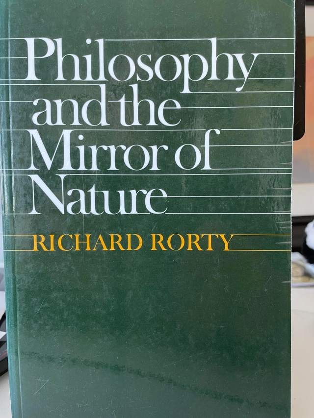 Philosophy and the mirror of nature; Richard Rorty; 1980