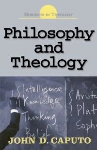 Philosophy and theology; John D Caputo; 2006