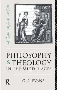 Philosophy and theology in the Middle Ages; Evans; 1993