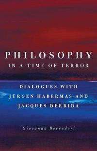 Philosophy in a time of terror : dialogues with Jürgen Habermas and Jacques Derrida; Jürgen Habermas; 2003
