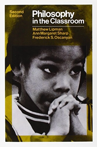 Philosophy in the classroom; Matthew Lipman; 1980