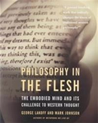 Philosophy in the flesh : the embodied mind and its challenge to Western thought; George Lakoff; 1999