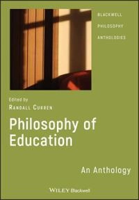 Philosophy of Education: An Anthology; Editor:Randall Curren; 2006