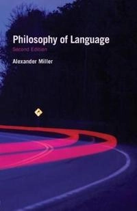 Philosophy of language; Alexander Miller; 2007