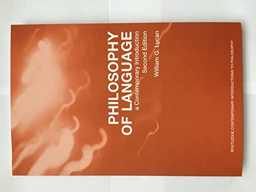 Philosophy of language : a contemporary introduction; William G. Lycan; 2008