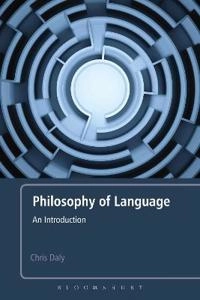 Philosophy of language : an introduction; Chris Daly; 2013