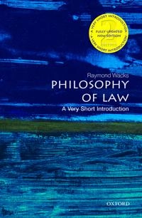 Philosophy of law : a very short introduction; Raymond. Wacks; 2014
