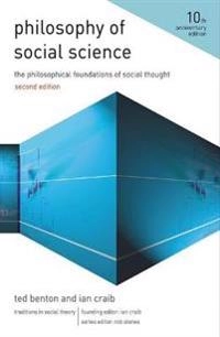 Philosophy of social science : the philosophical foundations of social thought; Ted Benton; 2011