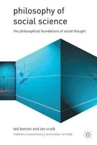 Philosophy of social science : the philosophical foundations of social thought; Ted Benton; 2001