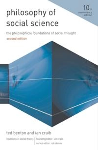 Philosophy of social science : the philosophical foundations of social thought; Ted Benton, Ian Craib; 2017