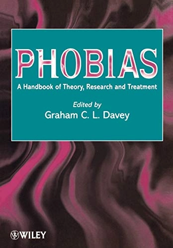 Phobias: A Handbook of Theory, Research and Treatment; Graham C. L. Davey; 1999