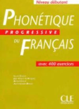Phonétique progressive du français : avec 400 exercices; Lucile. Charliac; 2003