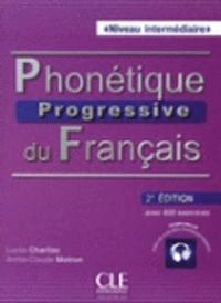 Phonétique progressive du français : avec 600 exercices  : niveau intermédiaire; Lucile Charliac; 2014