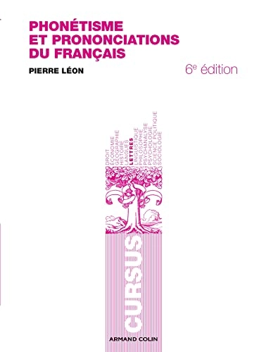 Phonétisme et prononciations du français : avec travaux pratiques d'application et corrigés; Pierre Roger Léon; 2011