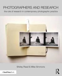 Photographers and research : the role of research in contemporary photographic practice; Shirley Read; 2017