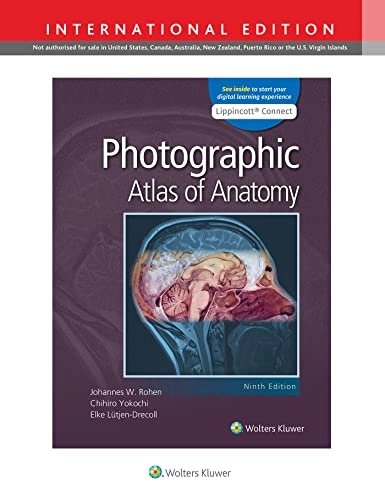 Photographic Atlas of Anatomy; Johannes W Rohen, Chihiro Yokochi, Elke Lutjen-Drecoll, Elke Lütjen-Drecoll; 2021