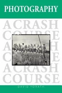 Photography: A Crash CourseCrash Course Series; David Yorath, Dave Yorath; 2000