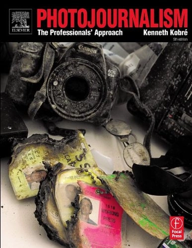 Photojournalism : the professionals' approach; Kenneth Kobre; 2004