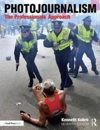 Photojournalism : the professionals' approach; Kenneth Kobré; 2017