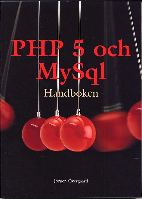 PHP 5 och MySql handboken; Jörgen Overgaard; 2004
