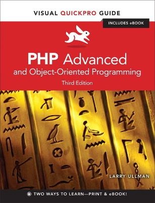 PHP advanced and object-oriented programming; Ullman; 2013