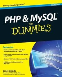 PHP and MySQL For Dummies; Janet Valade; 2009