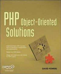 PHP Object-Oriented Solutions; David Powers; 2008