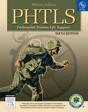 PHTLS prehospital trauma life support; National Association of Emergency Medical Technicians (U.S.). Pre-Hospital Trauma Life Support Committee., American College of Surgeons. Committee on Trauma.; 2007
