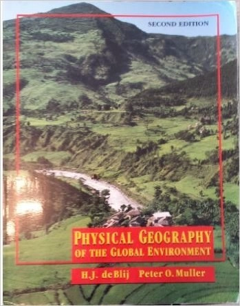 Physical geography of the global environment; Harm J. De Blij; 1996