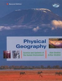 Physical geography : science and systems of the human environment; Alan H. Strahler; 2002