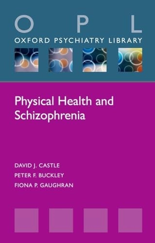 Physical health and schizophrenia; David J. Castle; 2017
