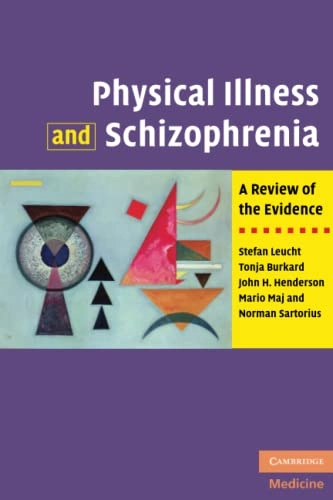 Physical illness and schizophrenia : a review of the evidence; Stefan Leucht, Tonja Burkard, John H Henderson, Mario Maj, Norman Sartorius; 2007