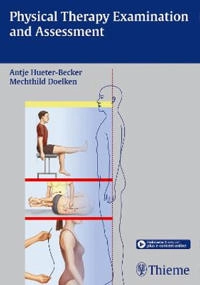 Physical Therapy Examination and Assessment; Antje Hüter-Becker, Mechthild Dölken; 2014