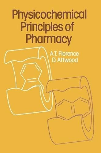 Physicochemical principles of pharmacy; Alexander Taylor Florence; 1988
