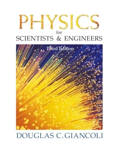Physics for scientists and engineers; Douglas C. Giancoli; 2000