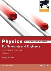 Physics for scientists and engineers : a strategic approach : with modern physics; Randall Dewey Knight; 2013