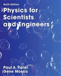 Physics for scientists and engineers : with modern physics; Paul Allen Tipler; 2007