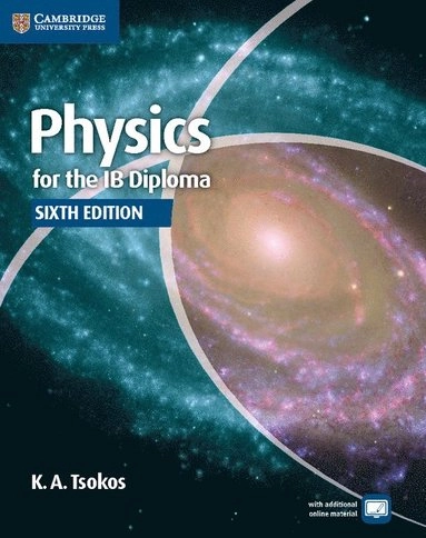 Physics for the IB Diploma; K. A. Tsokos; 2014