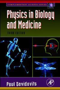 Physics in biology and medicine; Paul Davidovits; 2007