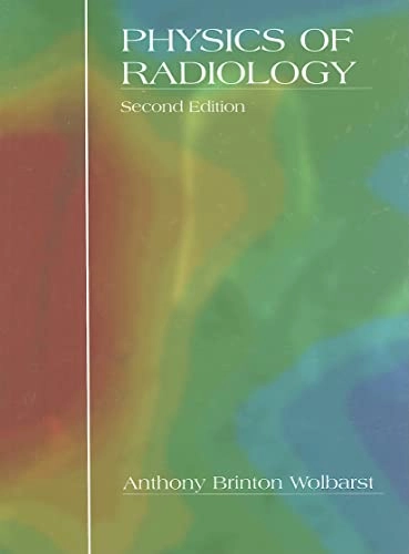 Physics of radiology; Anthony Brinton Wolbarst; 2005