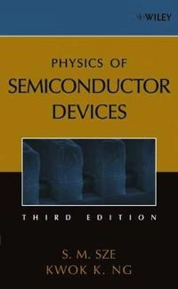 Physics of Semiconductor Devices; Simon M. Sze, Kwok K. Ng; 2006