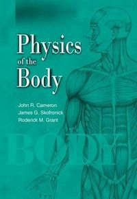 Physics of the body; John R. Cameron; 1999
