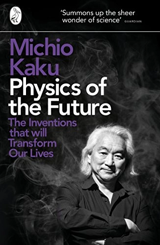 Physics of the Future; Michio Kaku; 2012