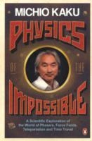 Physics of the impossible - a scientific exploration of the world of phaser; Michio Kaku; 2009
