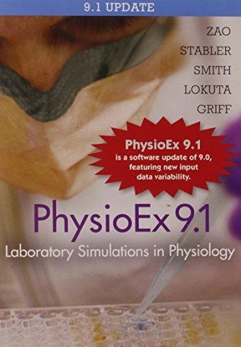 PhysioEx 9.0: Laboratory Simulations in Physiology with 9.1 Update; Peter Z. Zao, Timothy Stabler, Lori A. Smith, Andrew Lokuta, Edwin Griff; 2014